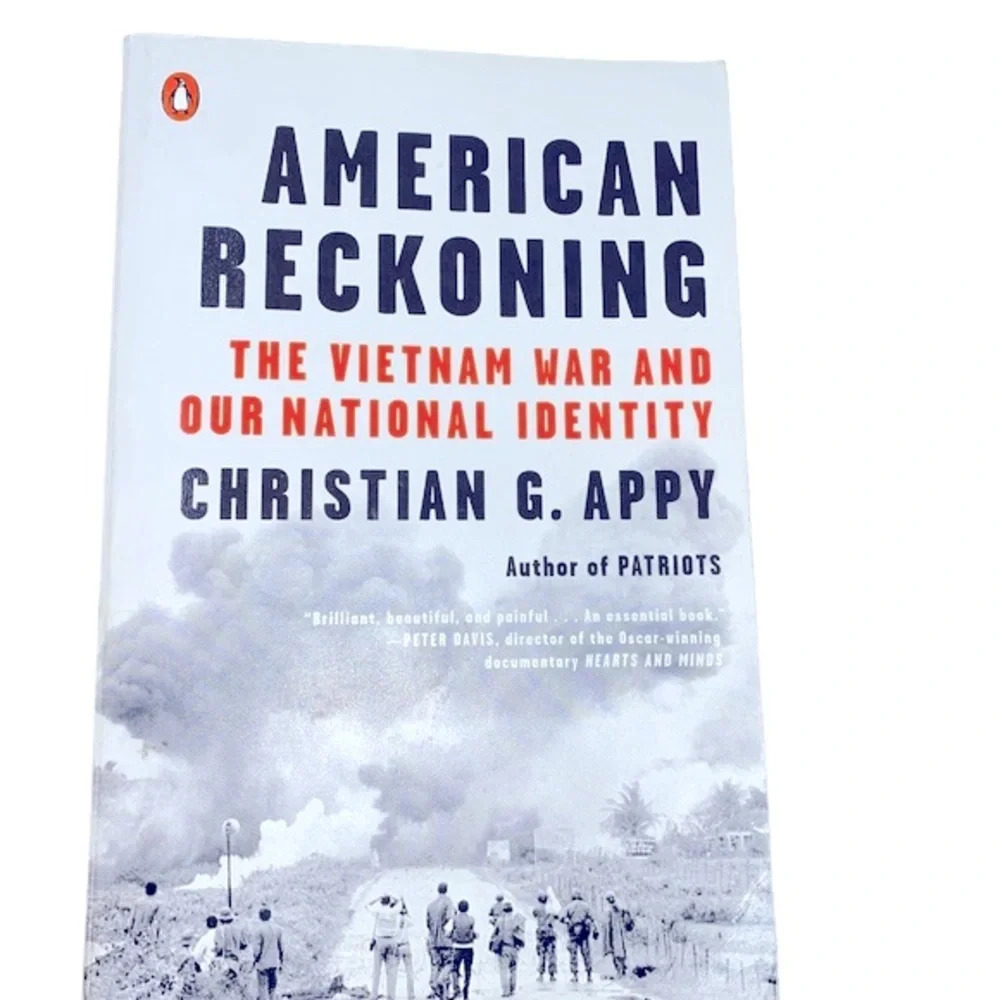 American Reckoning the Vietnam War & our national identity by Christian G Appy